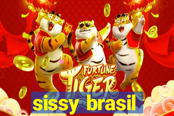 sissy brasil